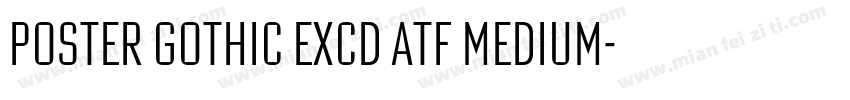 Poster Gothic ExCd ATF Medium字体转换